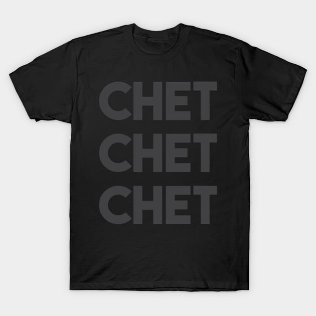 Chet Chet Chet T-Shirt by Salty Nerd Podcast